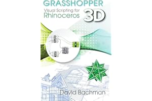 Grasshopper: Visual Scripting for Rhinoceros 3D (Volume 1)