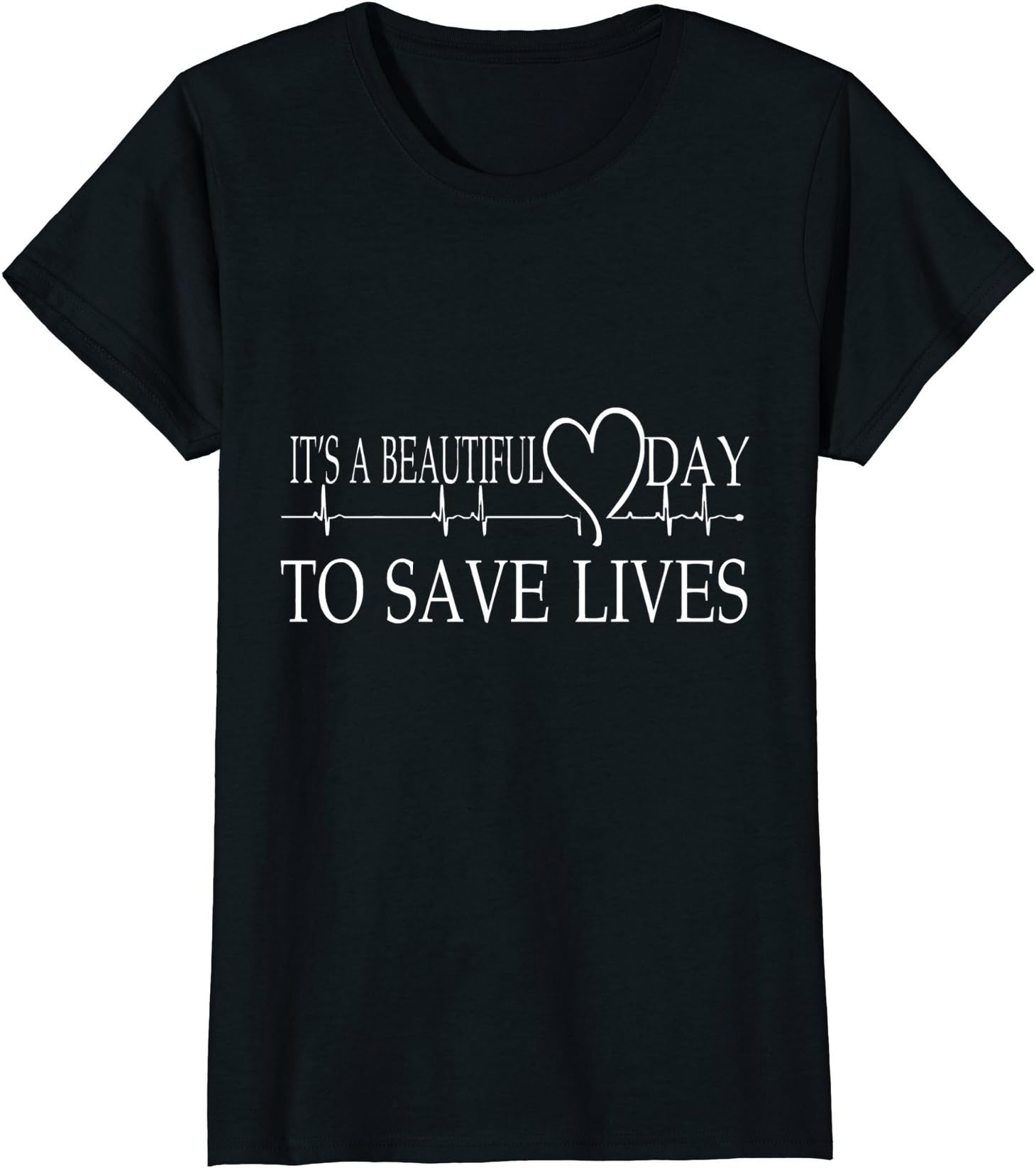 Women's It's a Beautiful Day to Save Lives T-shirt XL Black