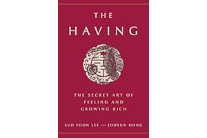 The Having: The Secret Art of Feeling and Growing Rich