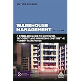 Warehouse Management: A Complete Guide to Improving Efficiency and Minimizing Costs in the Modern Warehouse