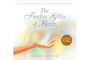 The Twelve Gifts of Birth: A Glyph Award-Winning Picture Book Celebrating Innate Dignity and Hope for All Ages