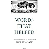 Words That Helped: Quotations Collected by the Photographer Robert Adams