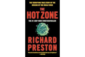 The Hot Zone: The Terrifying True Story of the Origins of the Ebola Virus
