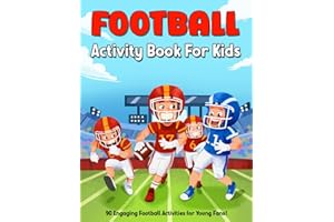 Football Activity Book For Kids: 90 Engaging American Football Themed Activities, Games And Puzzles: Mazes, Crosswords, Color