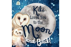 Kiki Loves You to the Moon and Back: A Beautiful Story of Love That Stretches as Far as the Stars