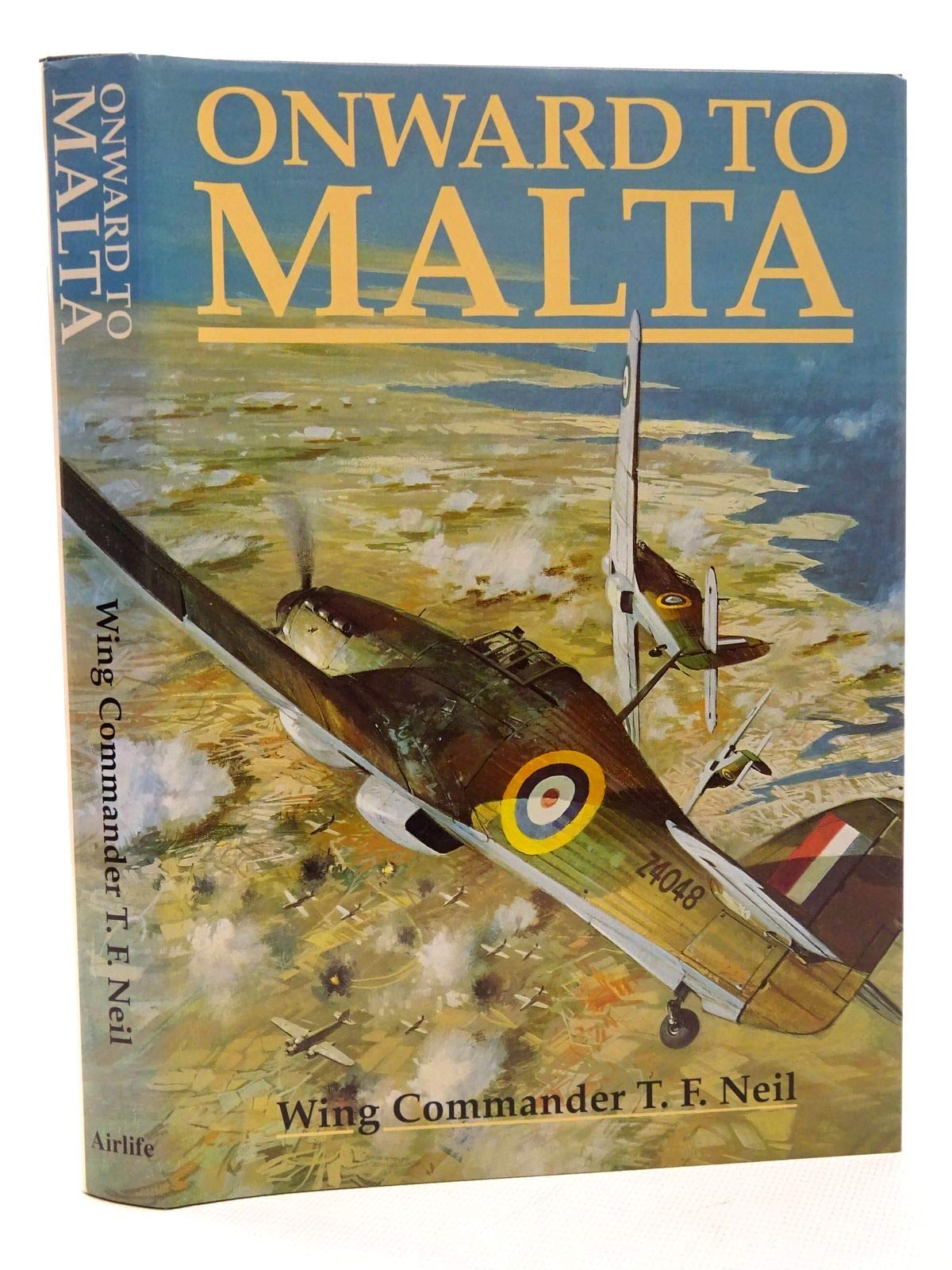 Onward to Malta: Amazon.co.uk: Neil, T.F.: 9781853102097: Books