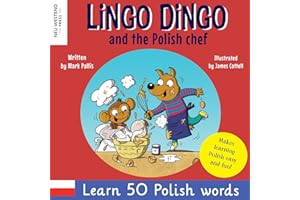 Lingo Dingo and the Polish Chef: Laugh & learn polish! Enjoy learning polish for children! (Polish kids books; Polish English