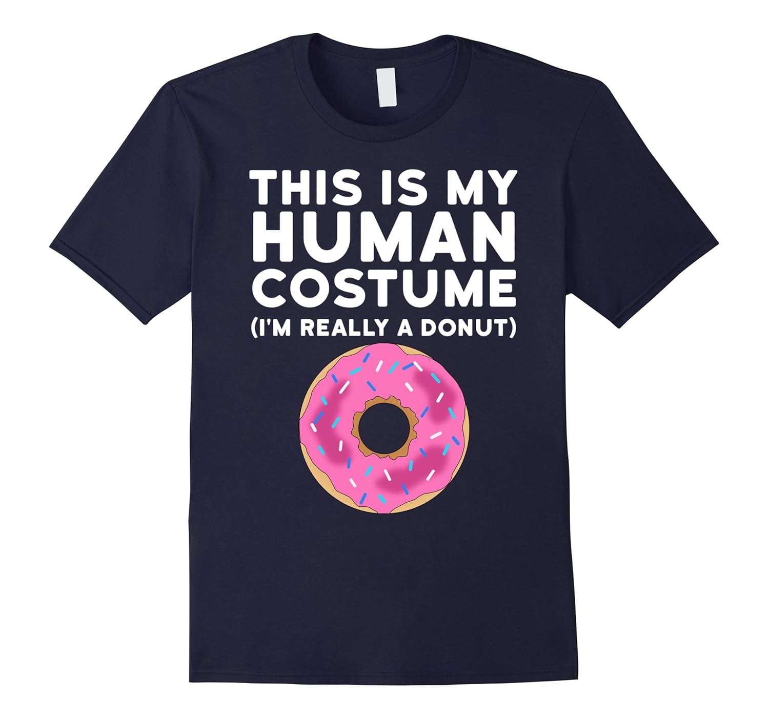 This Is My Human Costume I'm Really a Donut Halloween Shirt-ANZ