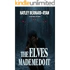 The Elves Made Me Do It