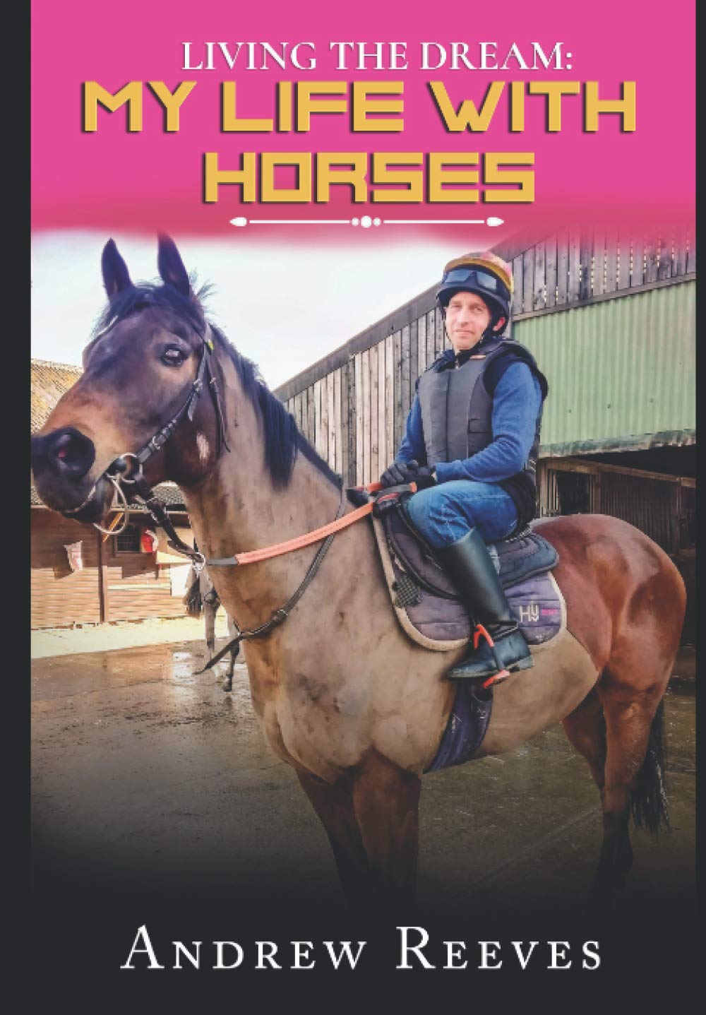 Living The Dream: My Life With Horses