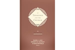 A Theology for the Church, 2nd Edition: Revised and Expanded