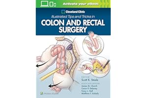 Cleveland Clinic Illustrated Tips and Tricks in Colon and Rectal Surgery