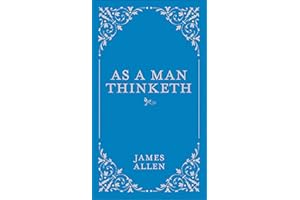 As a Man Thinketh (Classic Thoughts and Thinkers)