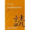 Remembering the Kanji 2: A Systematic Guide to Reading Japanese Characters