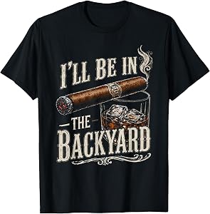 I'll Be in The Backyard Funny Men T-Shirt