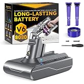 Upgraded Battery Replacement Compatible with Dyson V6 (21.6V, 8000mAh) | Li-ion Battery for V6 Animal/Slim/Absolute/Motorhead/Fluffy/SV03/SV04/SV05/SV09/DC58/DC59/DC61/DC62 Cordless Vacuum Cleaners.