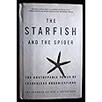 The Starfish and the Spider: The Unstoppable Power of Leaderless Organizations