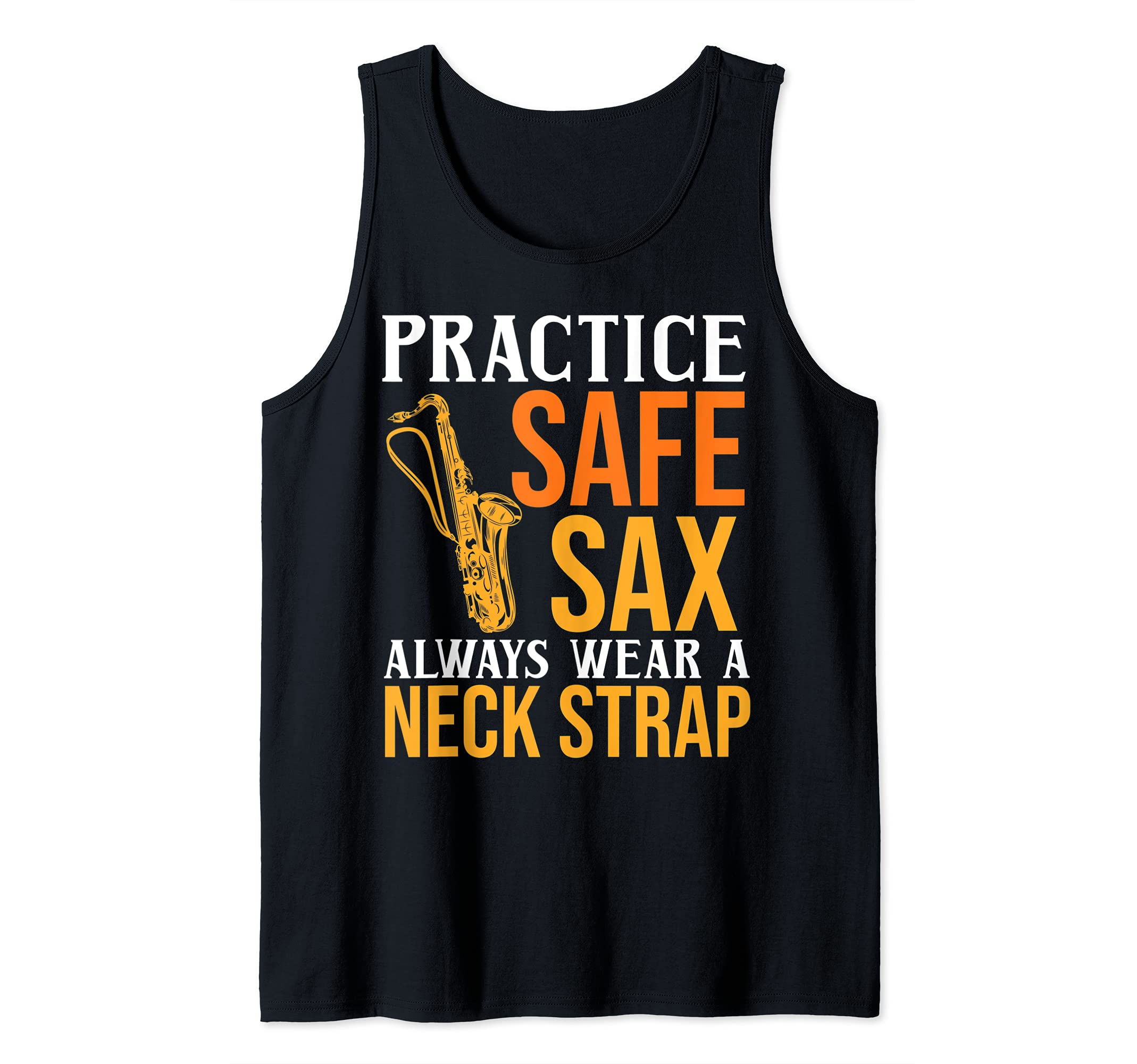 Practice Safe Sax Wear A Strap Jazz Metal Saxophone Music Tank Top