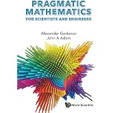 Pragmatic Mathematics For Scientists And Engineers
