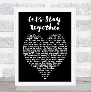 Amazon Com Let S Stay Together Black Heart Quote Song Lyric