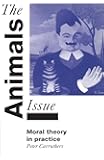 The Animals Issue: Moral Theory in Practice
