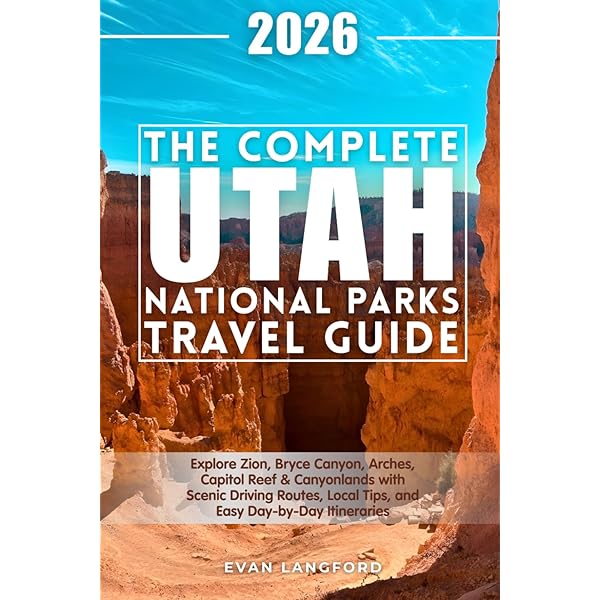 Utah National Parks Travel Guide 2026/2027 (In full color with map