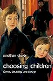 Choosing Children: Genes, Disability, and Design (Uehiro Series in Practical Ethics)
