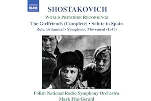 Shostakovich: The Girlfriends / Rule, Britannia, Op. 28 / Salute to Spain, Op. 44