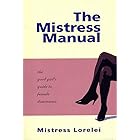 The Mistress Manual: The Good Girl's Guide to Female Dominance