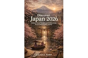 Discover Japan 2026: Culture, Food, Temples and Hidden Gems For an Unforgettable Journey