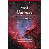 Vast Universe: Extraterrestrials and Christian Revelation