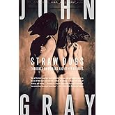 Straw Dogs: Thoughts on Humans and Other Animals