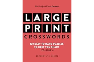 New York Times Games Large-Print Crosswords Volume 4: 120 Easy to Hard Puzzles to Keep You Sharp