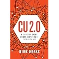 CU 2.0: A Guide for Credit Unions Competing in the Digital Age