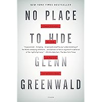 No Place to Hide: Edward Snowden, the NSA, and the U.S. Surveillance State