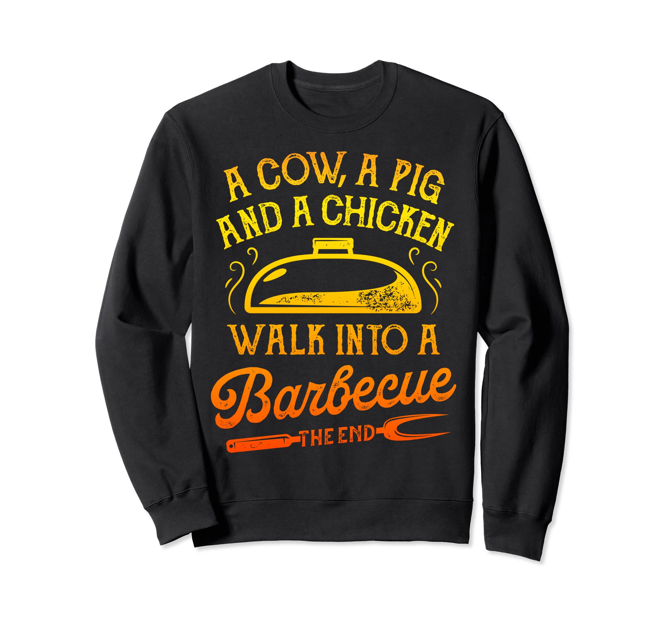 Chef A Cow A Pig And A Chicken Walk Into A BBQ Barbecue Sweatshirt