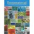 Transmaterial: A Catalog of Materials that Redefine our Physical Environment