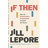 If Then: How the Simulmatics Corporation Invented the Future