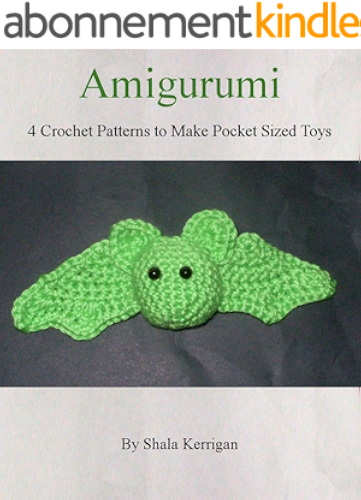Download Amigurumi: 4 Crochet Patterns to Make Pocket Sized Toys (English Edition) PDF