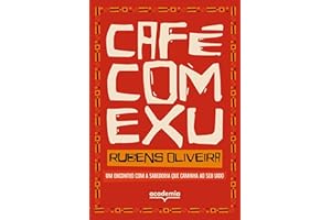 Café com Exu: Um encontro com a sabedoria que caminha ao seu lado (Portuguese Edition)