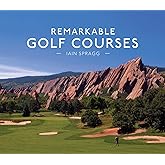Remarkable Golf Courses: The updated illustrated guide to the world’s most wonderful golf courses
