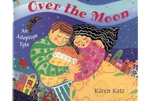 Over the Moon: An Adoption Tale