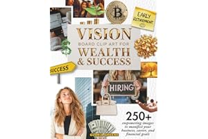 Vision Board Clip Art For Wealth & Success: 250+ Empowering Images To Manifest Your Business, Career, And Financial Goals (2026 Vision Board Supplies)