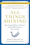 All Things Shining: Reading the Western Classics to Find Meaning in a Secular Age