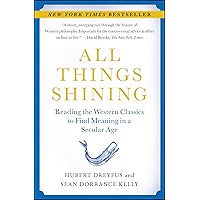 All Things Shining: Reading the Western Classics to Find Meaning in a Secular Age book cover