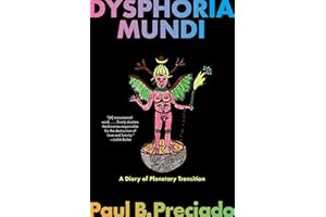 Dysphoria Mundi: A Diary of Planetary Transition
