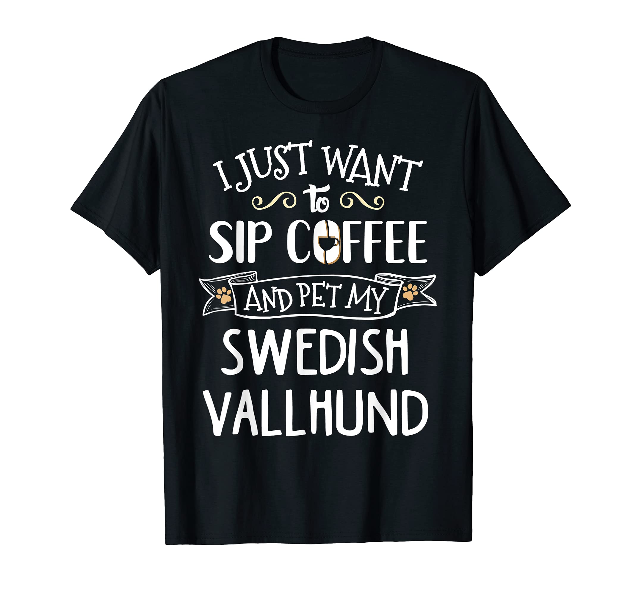 Swedish Vallhund Design Gift - Sip Coffee & Pet My Dog! T-Shirt