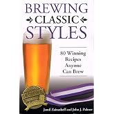 Brewing Classic Styles: 80 Winning Recipes Anyone Can Brew