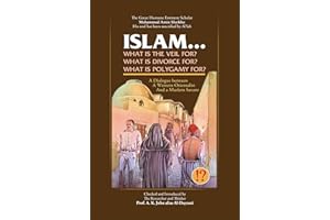 Islam! What Are the Veil, Divorce, and Polygamy for?: A Dialogue between a Western Orientalist and a Muslim Savant