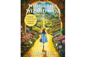 The Wonderful Wizard of Oz: English - French Dual Language Edition